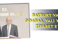 BAYBURT VALİSİ ODABAŞ, VALİ YAVUZ’U ZİYARET ETTİ