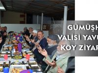 GÜMÜŞHANE VALİSİ YAVUZ’DAN KÖY ZİYARETLERİ