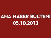 ANA HABER BÜLTENİ 05.10.2013