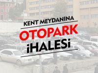 KENT MEYDANINA OTOPARK İHALESİ