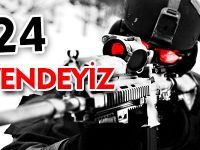 7-24 GÜVENDEYİZ