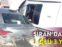 ŞİRAN'DA TRAFİK KAZASI: 1 ÖLÜ, 3 YARALI