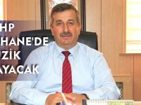 MHP GÜMÜŞHANE'DE MÜZİK ÇALMAYACAK