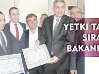 YETKİ TAMAM, SIRA BAKANLIKTA