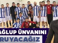 NAMAĞLUP ÜNVANINI KORUYACAĞIZ