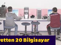 Emniyetten 20 Bilgisayar