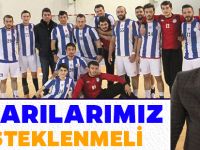 BAŞARILARIMIZ DESTEKLENMELİ