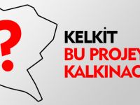 KELKİT BU PROJE İLE KALKINACAK