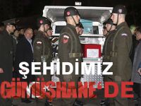 Şehidimiz GÜMÜŞHANE'DE