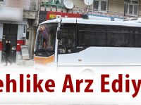 “Tehlike Arz Ediyor”