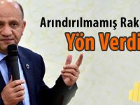 “Arındırılmamış Rakamlar Yön Verdi”