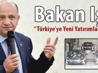 Bakan Işık, “Türkiye'ye Yeni Yatırımlar Gelecek”