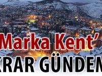 'MARKA KENT' TEKRAR GÜNDEMDE