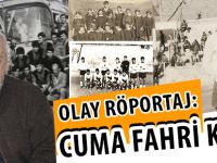 OLAY RÖPORTAJ: CUMA FAHRİ KARA