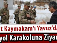 Kelkit Kaymakam'ı Yavuz'dan Yeniyol Karakoluna Ziyaret