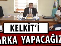 KELKİT'İ MARKA BİR ŞEHİR YAPACAĞIZ