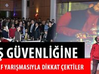 İŞ GÜVENLİĞİNE FOTOĞRAF YARIŞMASIYLA DİKKAT ÇEKTİLER