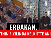 ERBAKAN, VEFATININ 5.YILINDA KELKİT’TE ANILDI