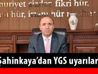 Şahinkaya’dan YGS uyarıları