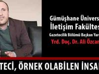 “GAZETECİ, ÖRNEK OLABİLEN İNSANDIR”