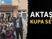 AKTAŞ’TA KUPA SEVİNCİ