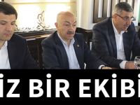 “BİZ BİR EKİBİZ”