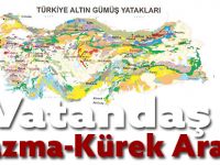 ““Vatandaş Kazma-Kürek Arasın”