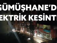 GÜMÜŞHANE’DE ELEKTRİK KESİNTİSİ