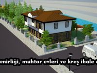 Araçlar amirliği, muhtar evleri ve kreş ihale ediliyor