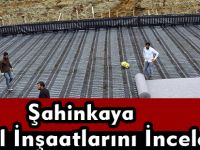 Şahinkaya Okul İnşaatlarını İnceledi