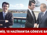 VALİ MEMİŞ, 15 HAZİRAN’DA GÖREVE BAŞLIYOR!