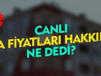 CANLI KİRA FİYATLARI HAKKINDA NE DEDİ