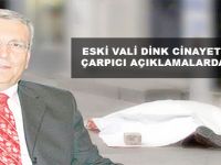 ESKİ VALİ DİNK CİNAYETİ İLE İLGİLİ ÇARPICI AÇIKLAMALARDA BULUNDU