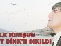 İLK KURŞUN HRANT DİNK'E SIKILDI