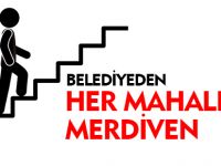 HER MAHALLEYE YENİ MERDİVEN