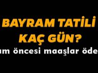 BAYRAM TATİLİ KAÇ GÜN?