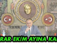 KARAR EKİM AYINA KALDI