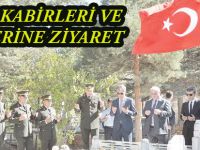 ŞEHİT KABİRLERİ VE AİLELERİNE ZİYARET