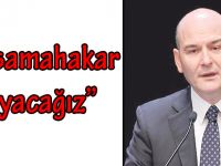 “Müsamahakar olmayacağız”