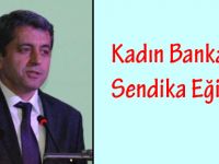 Kadın Bankacılara Sendika Eğitimi