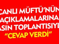 CANLI'DAN MÜFTÜ'YE BASIN TOPLANTISINDA CEVAP VERDİ