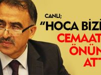 HOCA BİZİ CEMAATİN ÖNÜNE ATTI