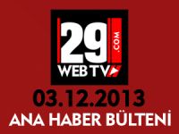 ANA HABER BÜLTENİ 03.12.2013