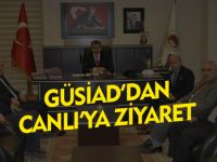 GÜSİAD YÖNETİMİ BAŞKAN CANLI’YI ZİYARET ETTİ