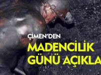 ÇİMEN'DEN MADENCİLİK GÜNÜ AÇIKLAMASI