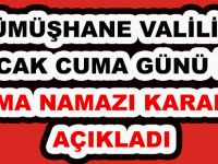 GÜMÜŞHANE VALİLİĞİ, 1 OCAK CUMA GÜNÜ İÇİN CUMA NAMAZI KARARINI AÇIKLADI