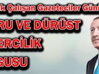 10 Ocak Çalışan Gazeteciler Günü’nde  DOĞRU VE DÜRÜST  HABERCİLİK  VURGUSU