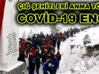 ÇIĞ ŞEHİTLERİ ANMA TÖRENİNE COVİD-19 ENGELİ