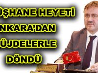 BAŞKAN ÇİMEN AÇIKLADI GÜMÜŞHANE HEYETİ ANKARA’DAN MÜJDELERLE DÖNDÜ