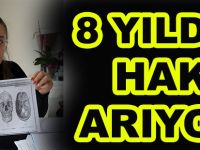 BİR EVLADIN 8 YILDIR BABASI İÇİN SÜRDÜRDÜĞÜ HAK MÜCADELESİ